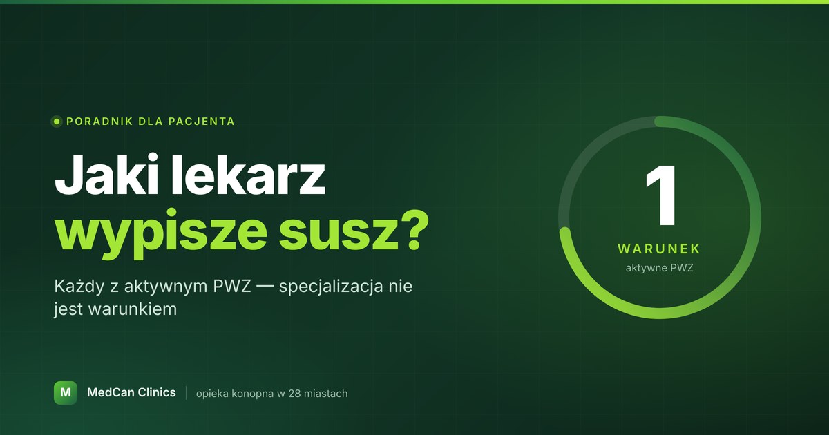 Jaki lekarz może przepisać medyczną marihuanę? Kto może, a kto nie