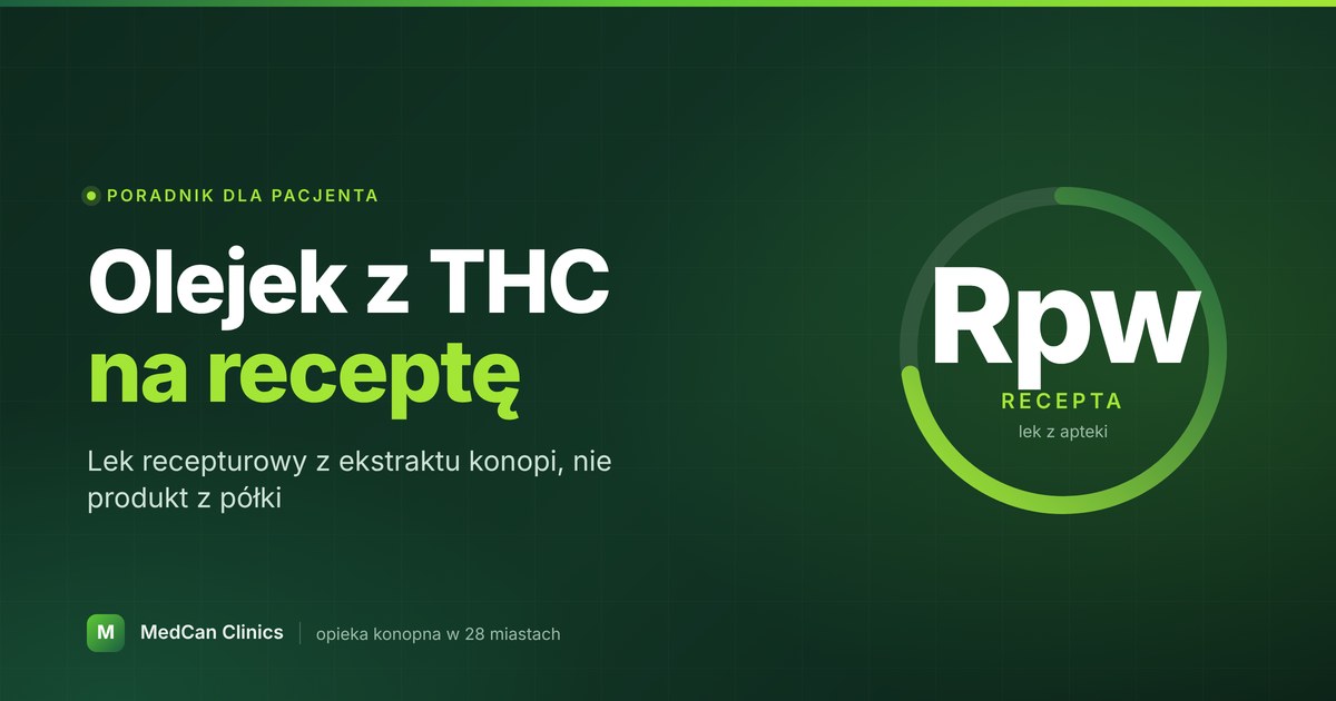 Olejek z THC na receptę — co poza suszem wyda polska apteka?